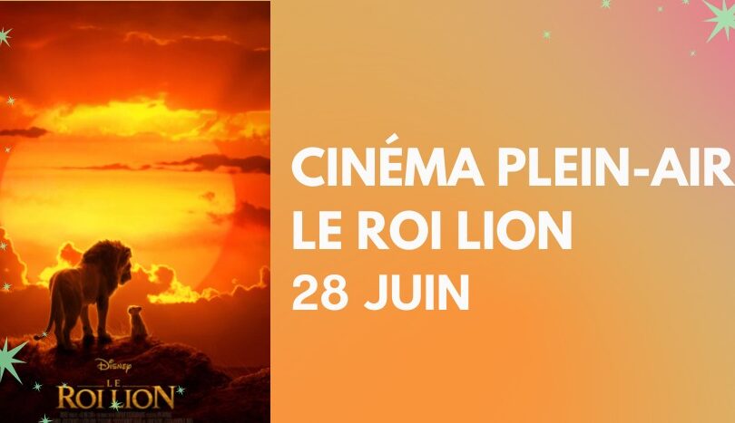 CINÉMA-PLEIN AIR – LE ROI LION (28 JUIN 2023)🎬🍿