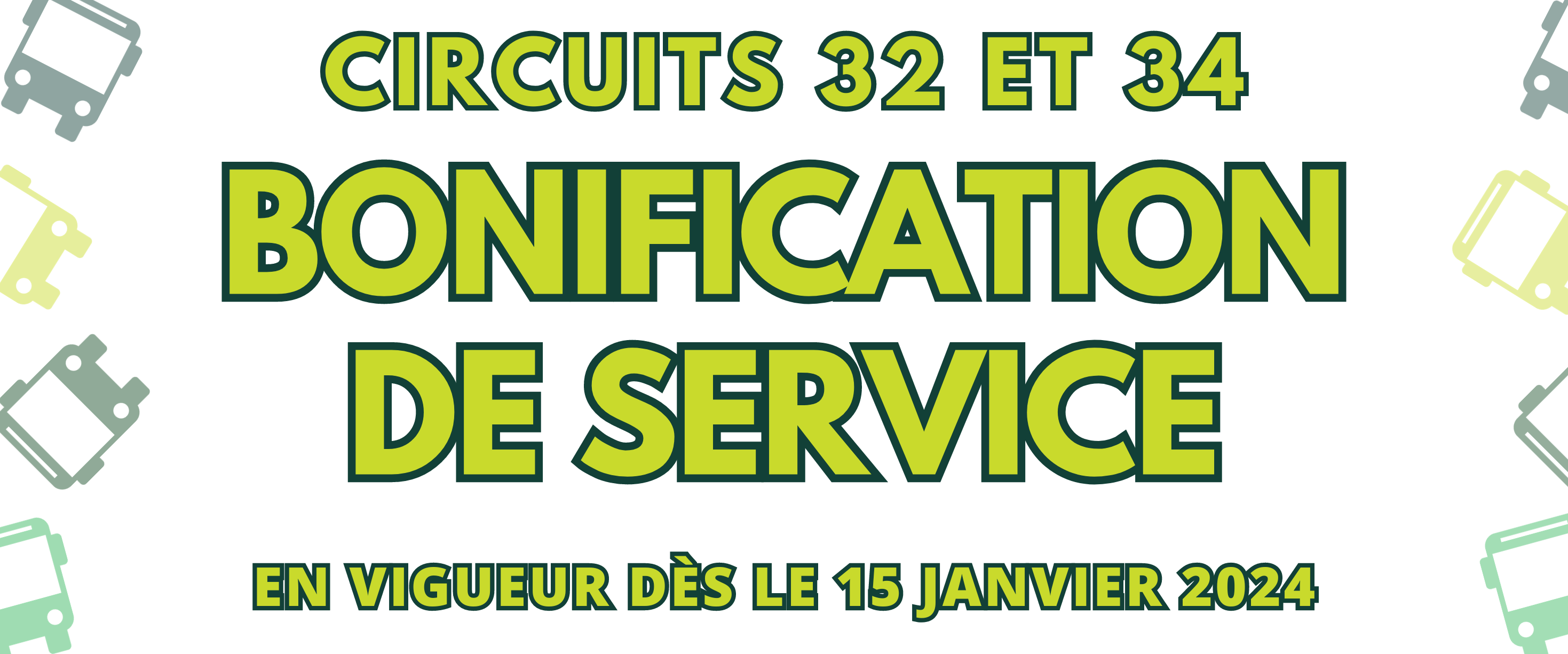 BONIFICATION DE SERVICE | CIRCUITS 32 ET 34
