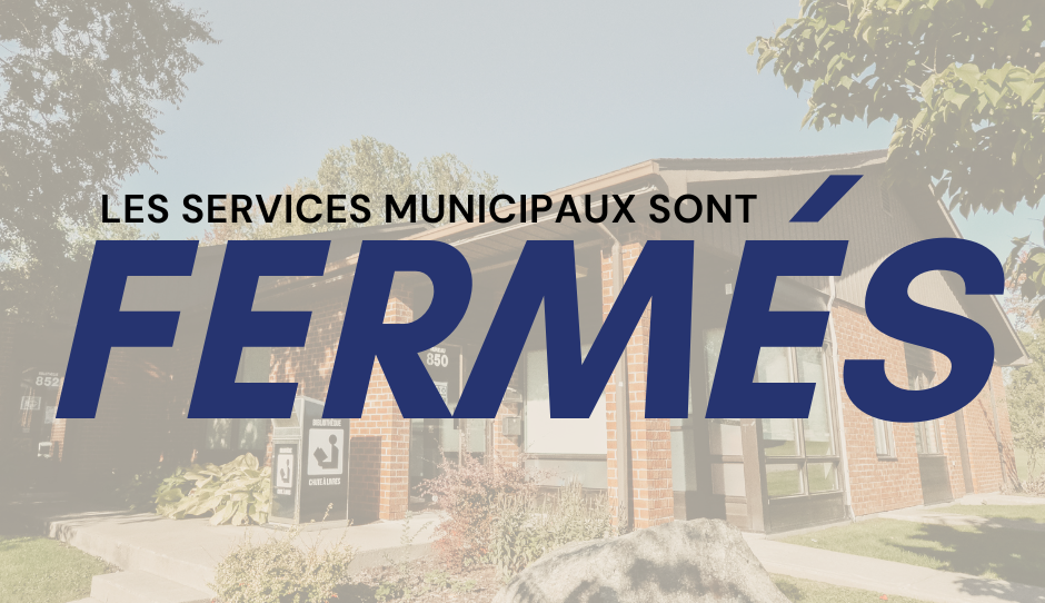 FERMETURE DES SERVICES MUNICIPAUX – JOURNÉE NATIONALE DES PATRIOTES 