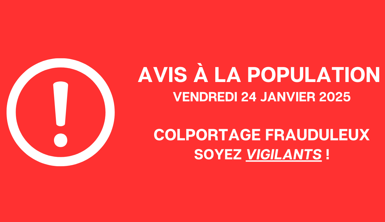 AVIS À LA POPULATION – CORLPORTAGE FRAUDULEUX