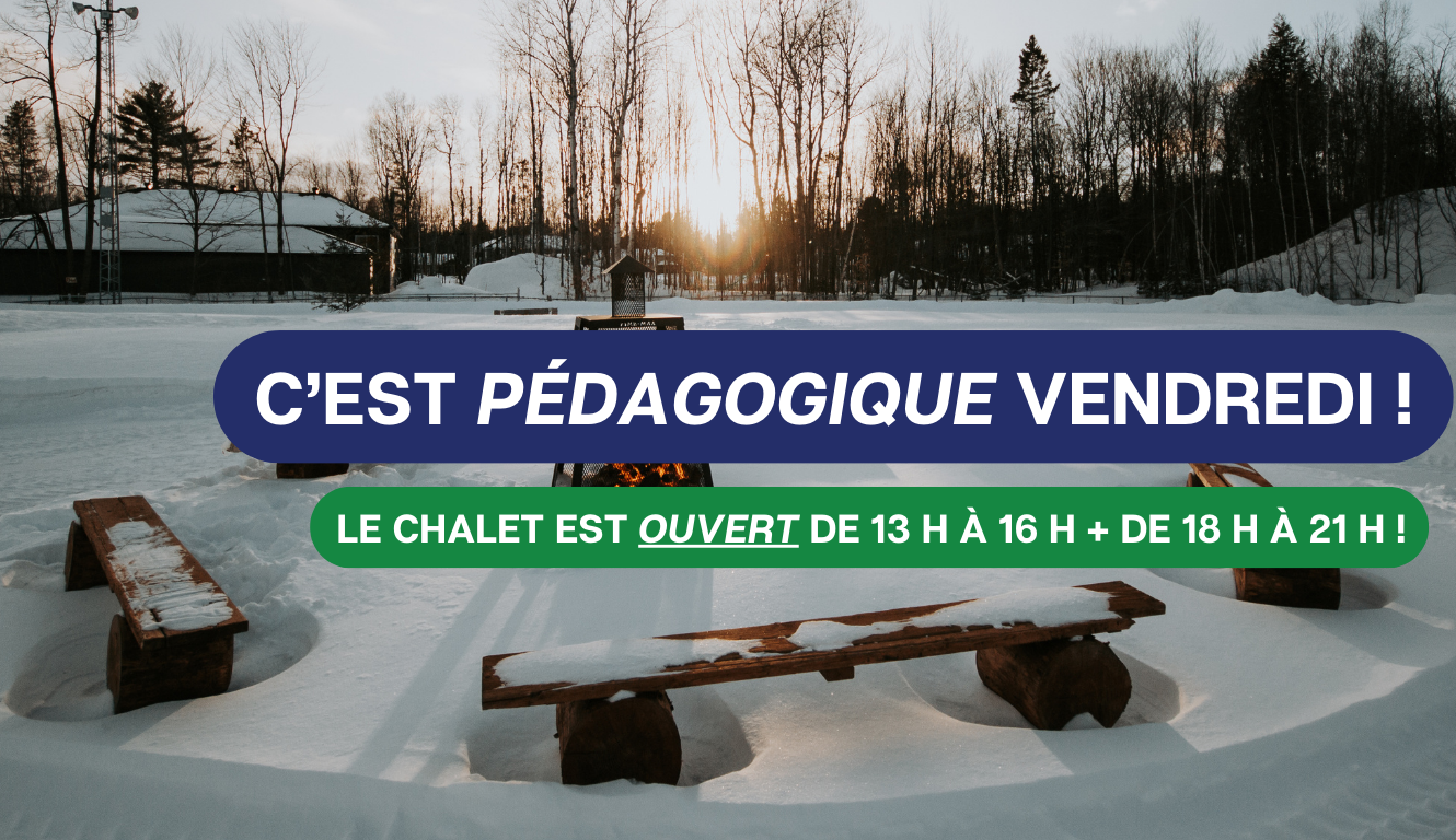 C’EST PÉDAGOGIQUE VENDREDI ET LE CHALET EST OUVERT POUR L’OCCASSION !🌟