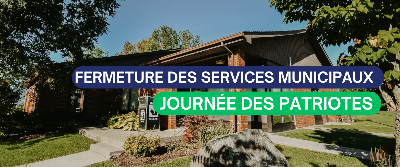 FERMETURE DES SERVICES MUNICIPAUX – JOURNÉE NATIONALE DES PATRIOTES 💚