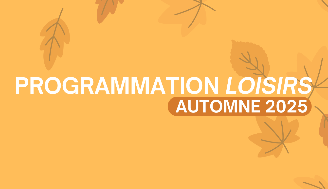 PROGRAMMATION DES LOISIRS – AUTOMNE 2025🧡🍂