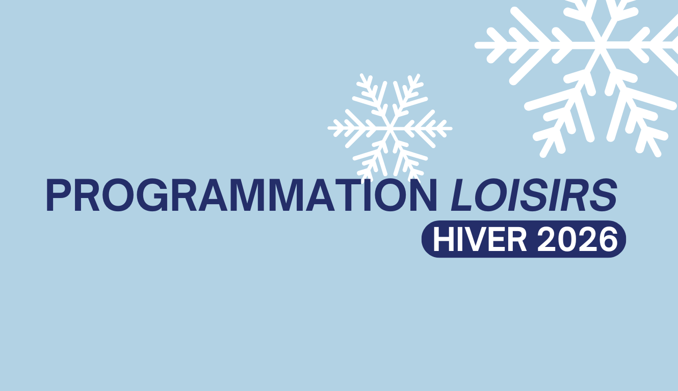PROGRAMMATION DES LOISIRS – HIVER 2026 ❄️💙