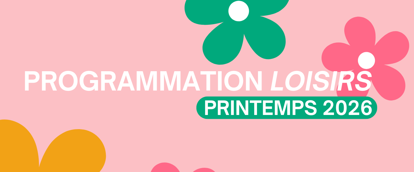 DÉCOUVREZ LA PROGRAMMATION DES LOISIRS – PRINTEMPS 2026 ! 🌷